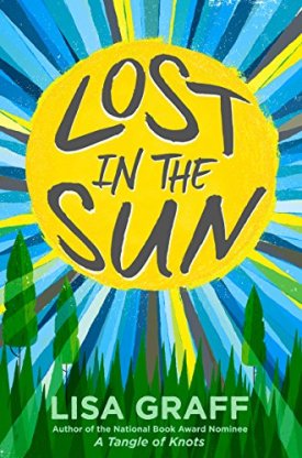 Lost in the Sun by Lisa Graff Monday July 13th 2015 There's a Book for That
