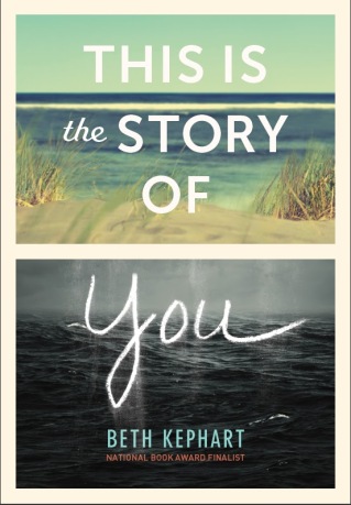 This is the Story of You Beth Kephart Monday March 28th, 2016 There's a Book for That #IMWAYR
